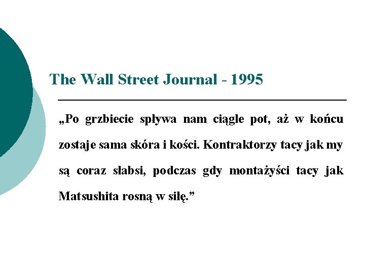 The Wall Street Journal - 1995 „Po grzbiecie spływa nam ciągle pot, aż w