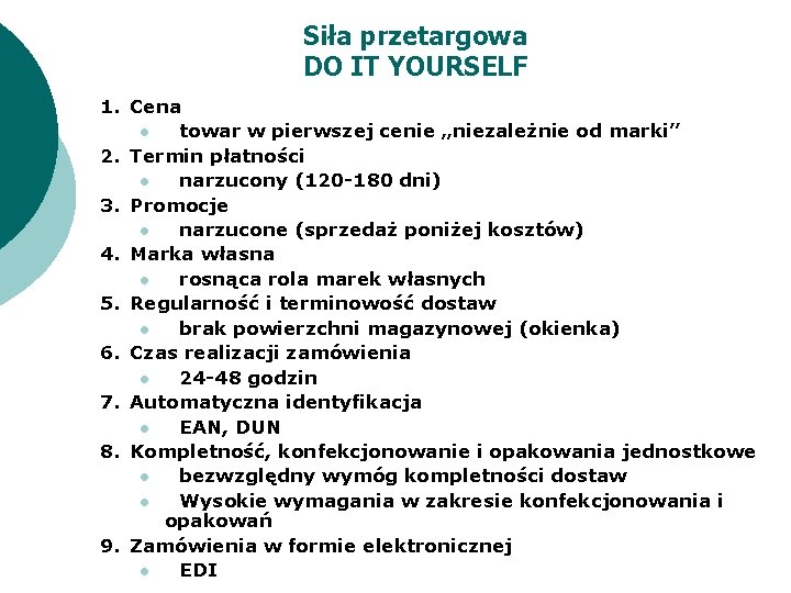 Siła przetargowa DO IT YOURSELF 1. Cena l towar w pierwszej cenie „niezależnie od