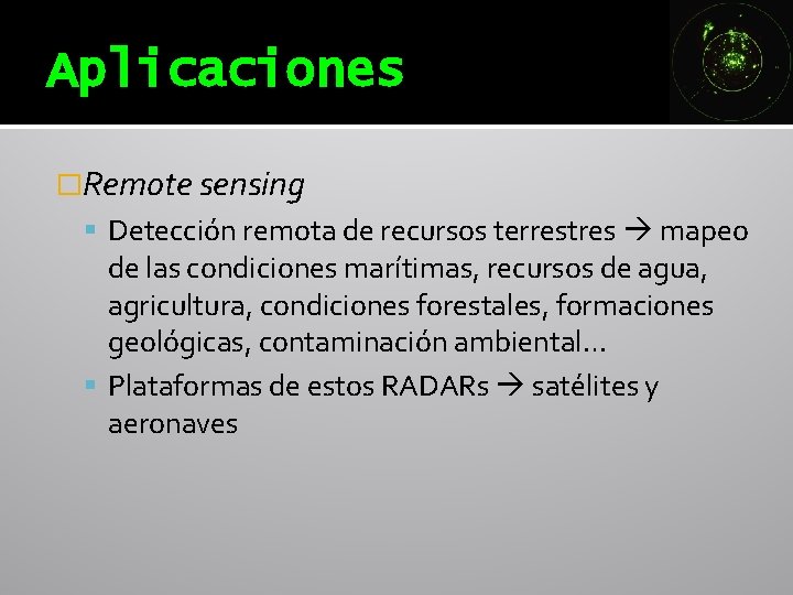 Aplicaciones �Remote sensing Detección remota de recursos terrestres mapeo de las condiciones marítimas, recursos Aplicaciones �Remote sensing Detección remota de recursos terrestres mapeo de las condiciones marítimas, recursos