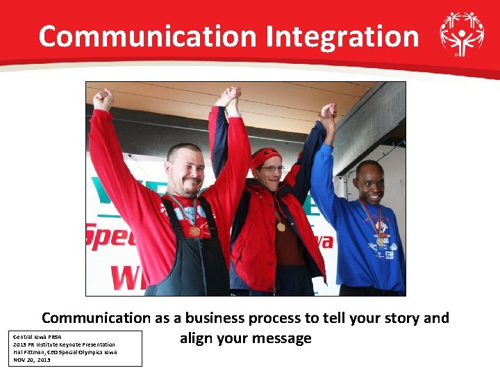 Communication Integration Communication as a business process to tell your story and align your