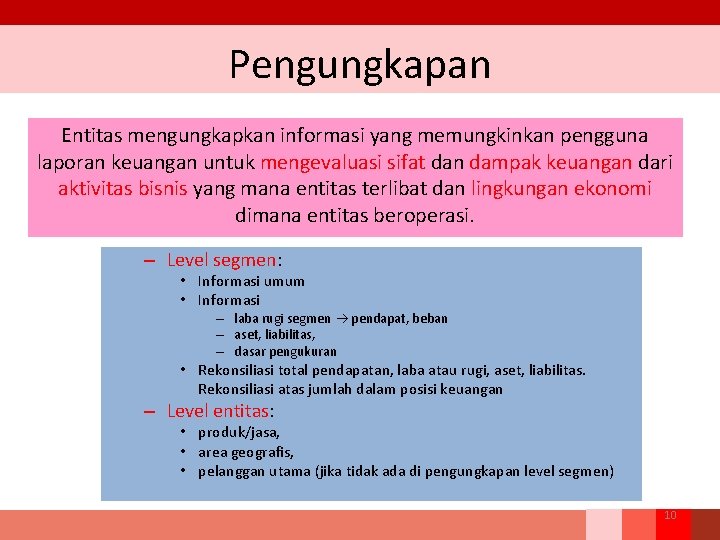 Pengungkapan Entitas mengungkapkan informasi yang memungkinkan pengguna laporan keuangan untuk mengevaluasi sifat dan dampak Pengungkapan Entitas mengungkapkan informasi yang memungkinkan pengguna laporan keuangan untuk mengevaluasi sifat dan dampak