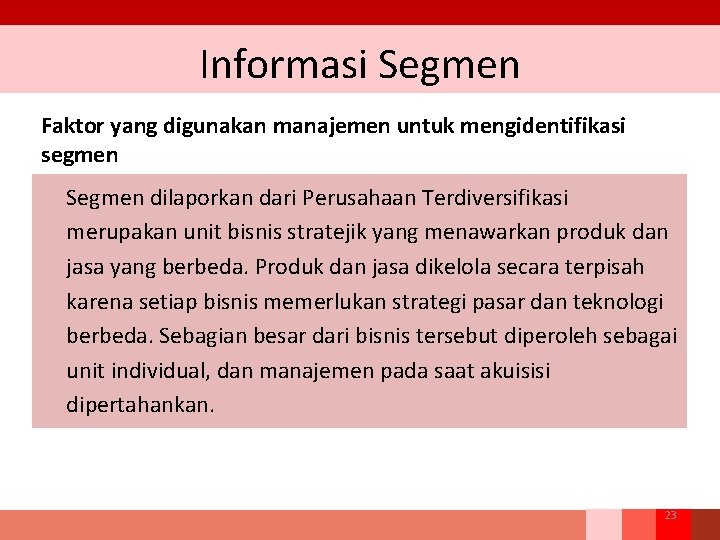Informasi Segmen Faktor yang digunakan manajemen untuk mengidentifikasi segmen Segmen dilaporkan dari Perusahaan Terdiversifikasi Informasi Segmen Faktor yang digunakan manajemen untuk mengidentifikasi segmen Segmen dilaporkan dari Perusahaan Terdiversifikasi