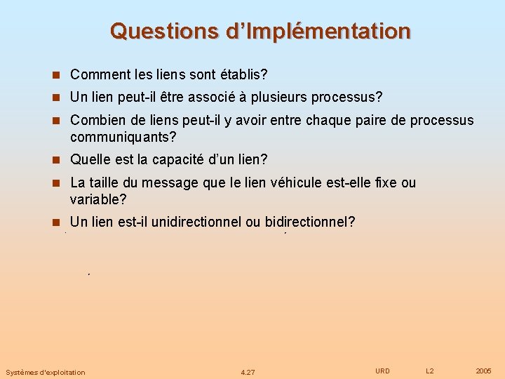 Questions d’Implémentation n Comment les liens sont établis? n Un lien peut-il être associé