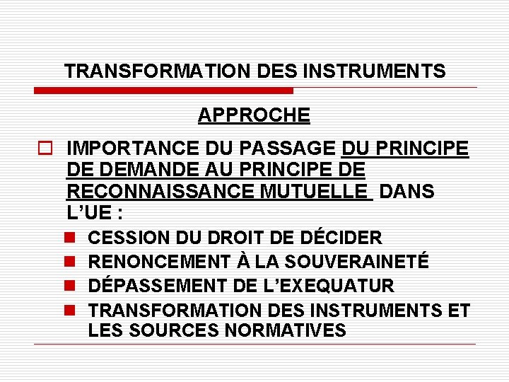 TRANSFORMATION DES INSTRUMENTS APPROCHE o IMPORTANCE DU PASSAGE DU PRINCIPE DE DEMANDE AU PRINCIPE