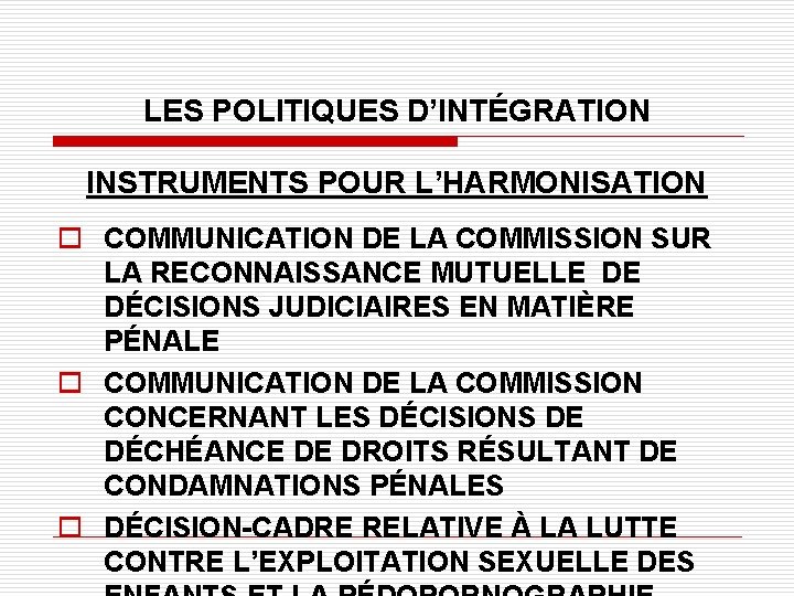 LES POLITIQUES D’INTÉGRATION INSTRUMENTS POUR L’HARMONISATION o COMMUNICATION DE LA COMMISSION SUR LA RECONNAISSANCE