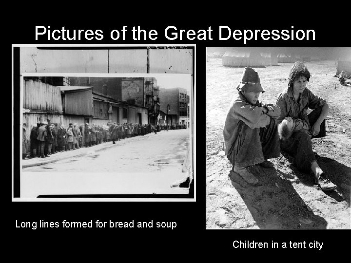 Pictures of the Great Depression Long lines formed for bread and soup Children in Pictures of the Great Depression Long lines formed for bread and soup Children in