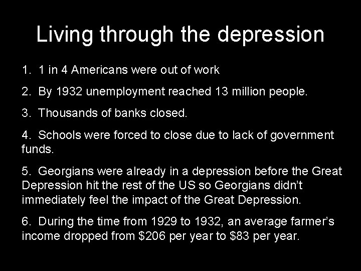 Living through the depression 1. 1 in 4 Americans were out of work 2. Living through the depression 1. 1 in 4 Americans were out of work 2.