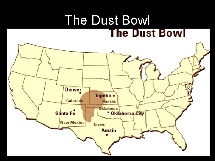 The Dust Bowl The Dust Bowl