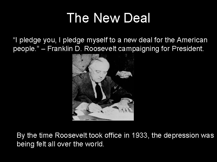 The New Deal “I pledge you, I pledge myself to a new deal for The New Deal “I pledge you, I pledge myself to a new deal for