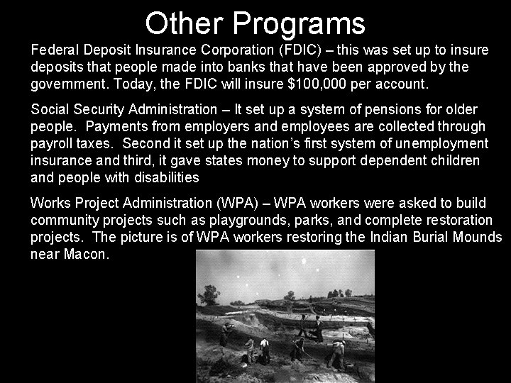 Other Programs Federal Deposit Insurance Corporation (FDIC) – this was set up to insure Other Programs Federal Deposit Insurance Corporation (FDIC) – this was set up to insure