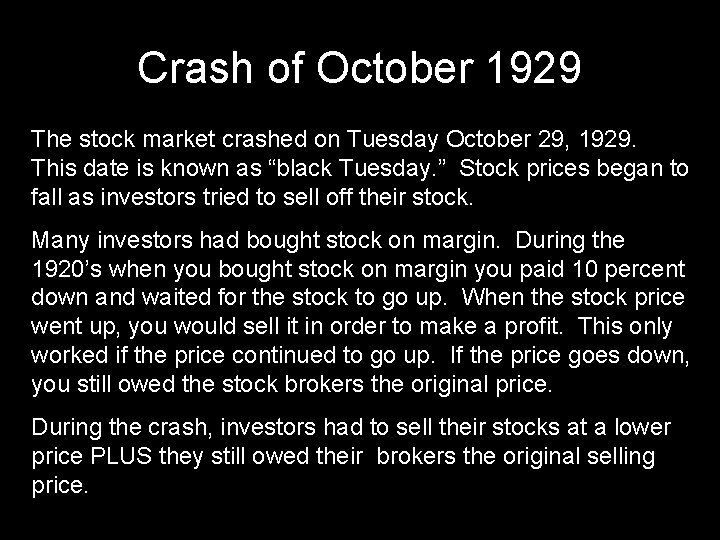 Crash of October 1929 The stock market crashed on Tuesday October 29, 1929. This Crash of October 1929 The stock market crashed on Tuesday October 29, 1929. This