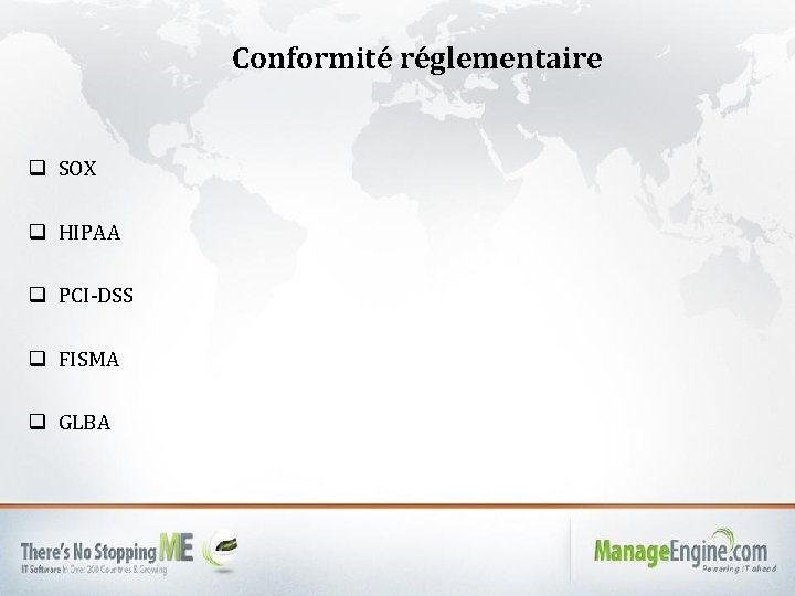 Conformité réglementaire q SOX q HIPAA q PCI-DSS q FISMA q GLBA 13 