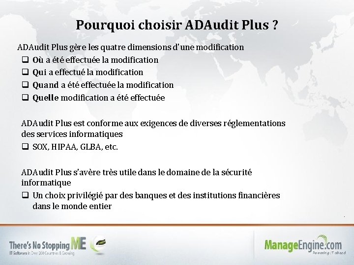 Pourquoi choisir ADAudit Plus ? ADAudit Plus gère les quatre dimensions d'une modification q