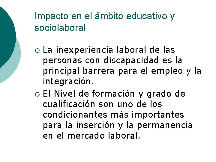 Impacto en el ámbito educativo y sociolaboral La inexperiencia laboral de las personas con