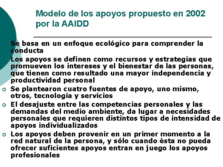 Modelo de los apoyos propuesto en 2002 por la AAIDD ¡ ¡ ¡ Se