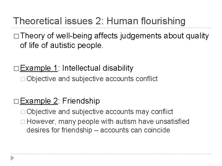 Theoretical issues 2: Human flourishing � Theory of well-being affects judgements about quality of