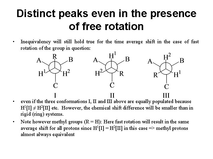 Distinct peaks even in the presence of free rotation • Inequivalency will still hold