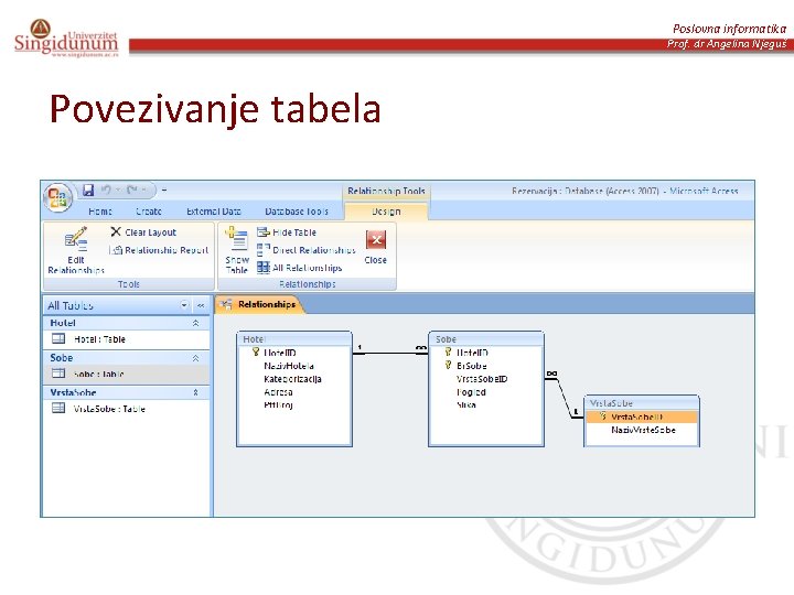 Poslovna informatika Prof. dr Angelina Njeguš Povezivanje tabela 