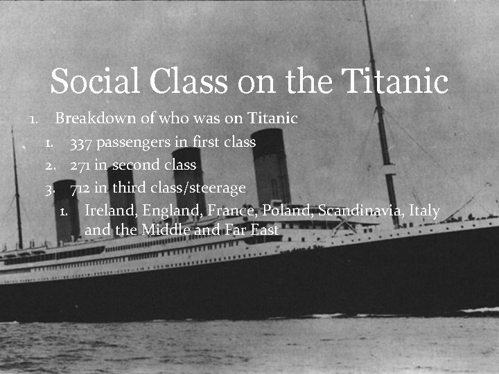 Social Class on the Titanic 1. Breakdown of who was on Titanic 1. 337