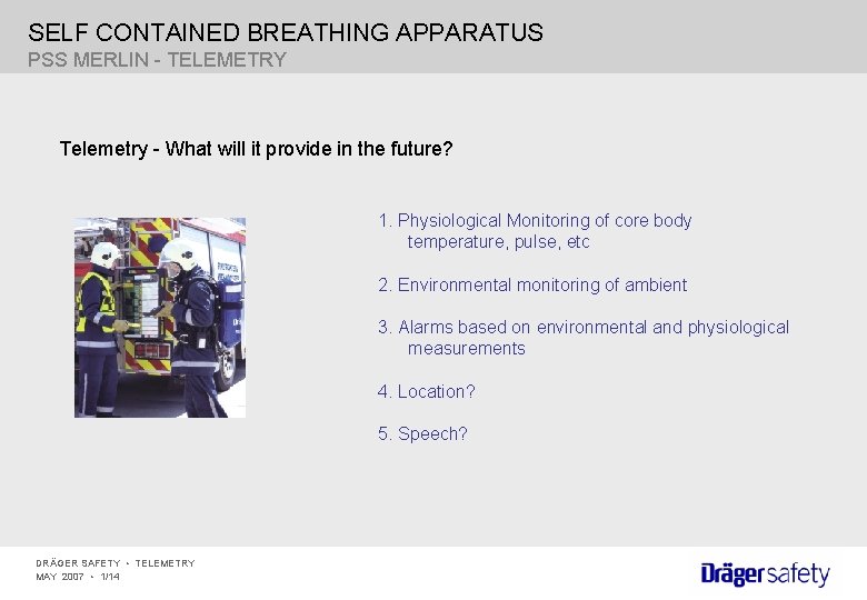 SELF CONTAINED BREATHING APPARATUS PSS MERLIN - TELEMETRY Telemetry - What will it provide