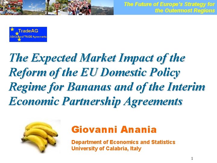 The Future of Europe’s Strategy for the Outermost Regions The Expected Market Impact of