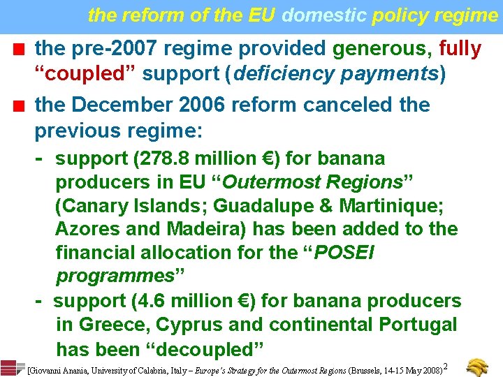 the reform of the EU domestic policy regime the pre-2007 regime provided generous, fully