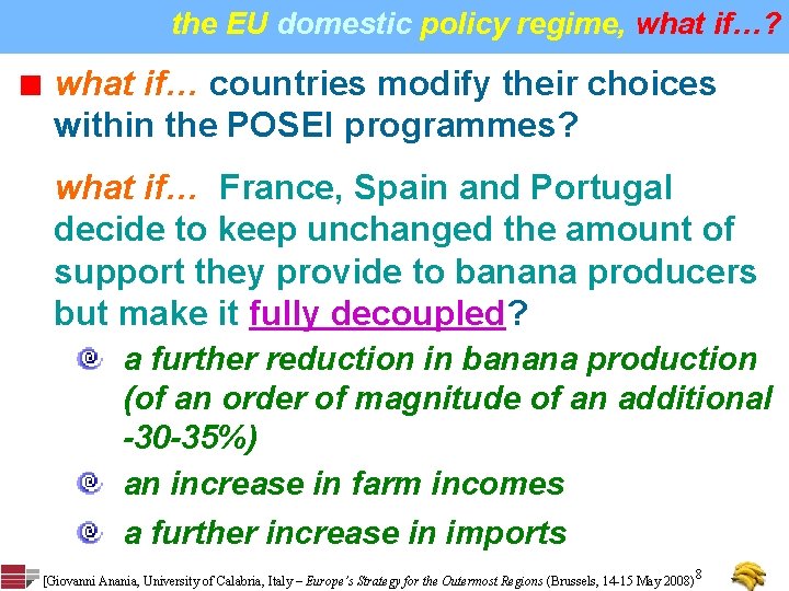 the EU domestic policy regime, what if…? what if… countries modify their choices within