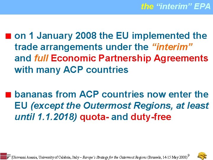 the “interim” EPA on 1 January 2008 the EU implemented the trade arrangements under