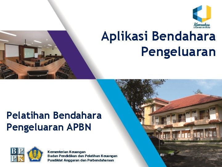 Aplikasi Bendahara Pengeluaran Pelatihan Bendahara Pengeluaran APBN Kementerian Keuangan Badan Pendidikan dan Pelatihan Keuangan