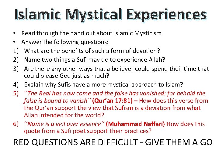 Islamic Mystical Experiences Read through the hand out about Islamic Mysticism Answer the following