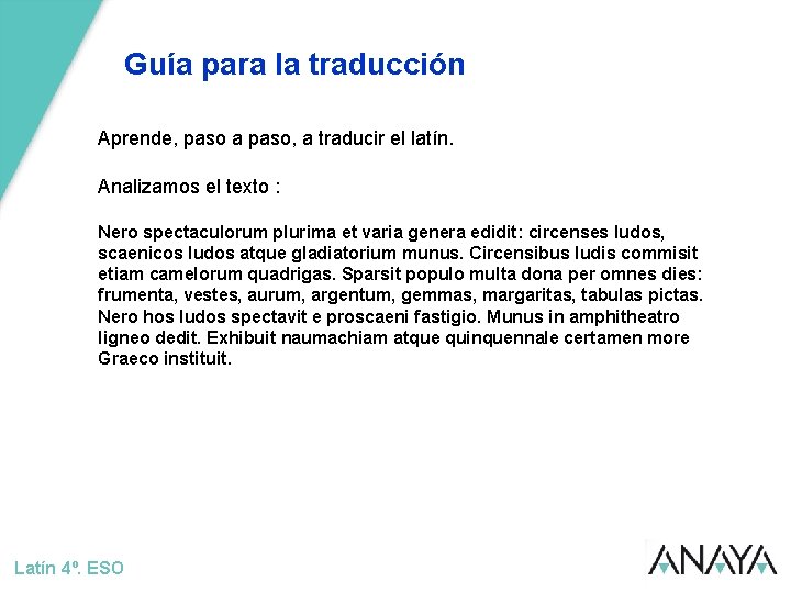 Guía para la traducción Aprende, paso a paso, a traducir el latín. Analizamos el