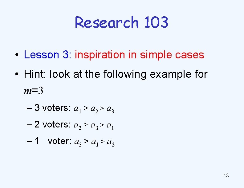 Research 103 • Lesson 3: inspiration in simple cases • Hint: look at the