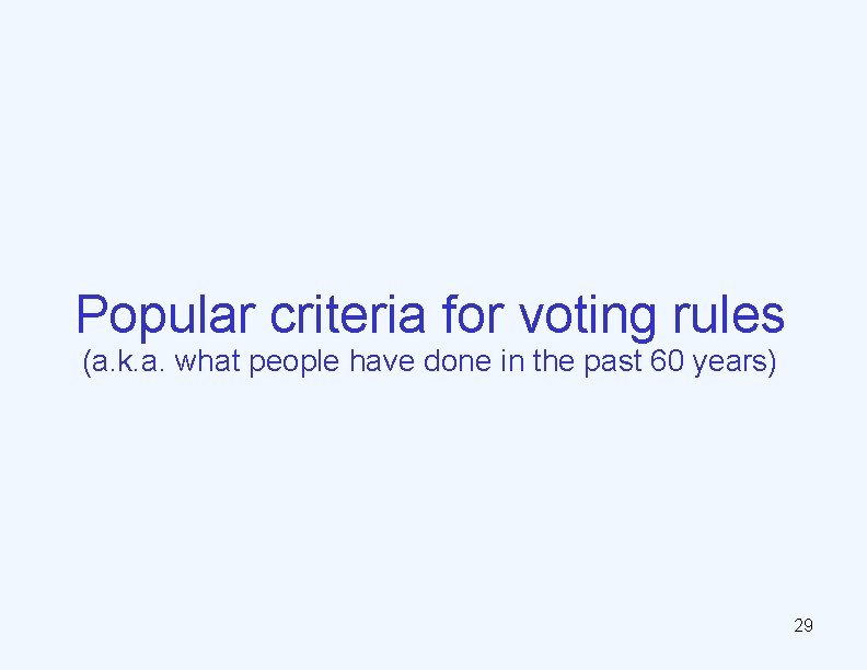 Popular criteria for voting rules (a. k. a. what people have done in the