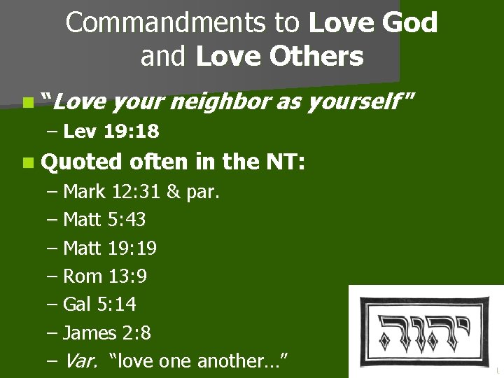 Commandments to Love God and Love Others n “Love your neighbor as yourself ”