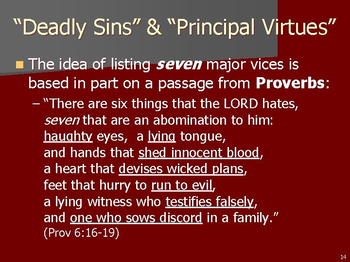 “Deadly Sins” & “Principal Virtues” idea of listing seven major vices is based in