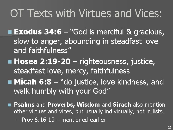 OT Texts with Virtues and Vices: n Exodus 34: 6 – “God is merciful