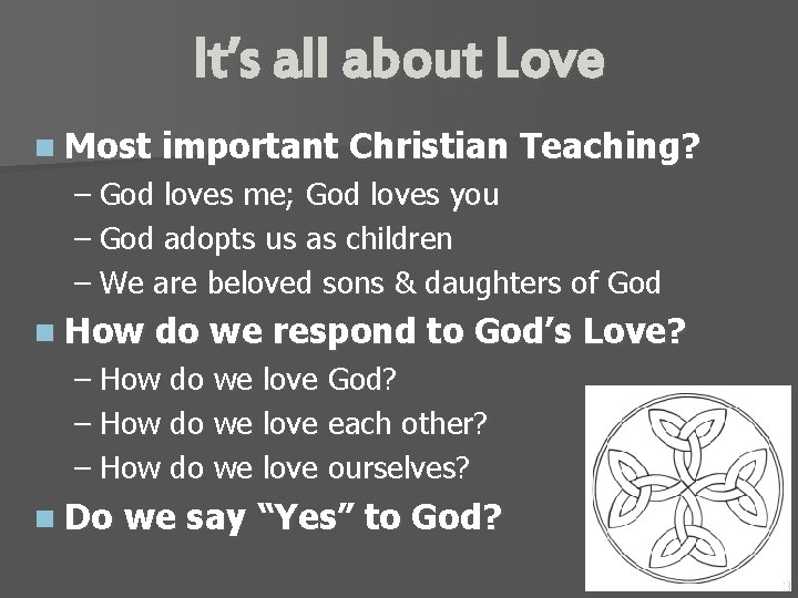 It’s all about Love n Most important Christian Teaching? – God loves me; God