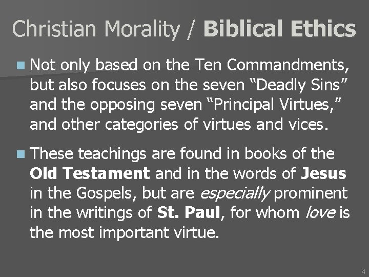 Christian Morality / Biblical Ethics n Not only based on the Ten Commandments, but