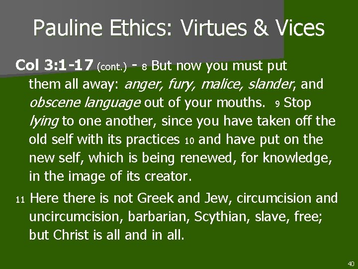 Pauline Ethics: Virtues & Vices Col 3: 1 -17 (cont. ) - 8 But