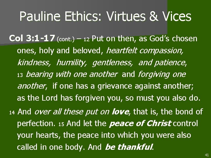 Pauline Ethics: Virtues & Vices Col 3: 1 -17 (cont. ) – 12 Put