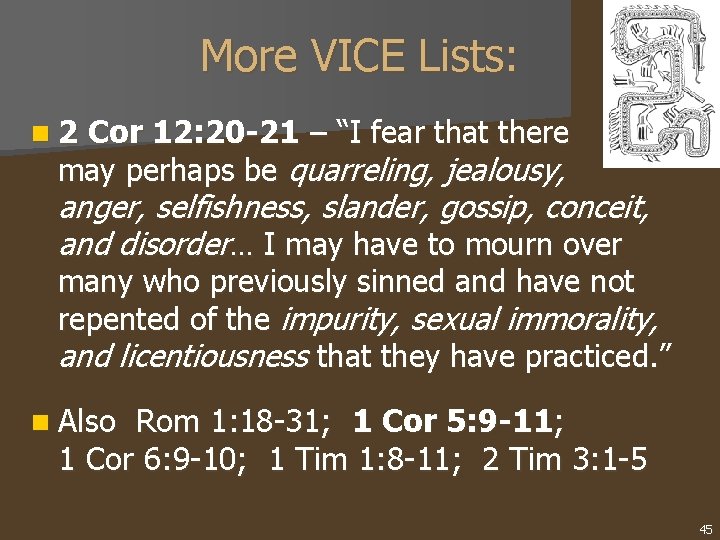 More VICE Lists: n 2 Cor 12: 20 -21 – “I fear that there