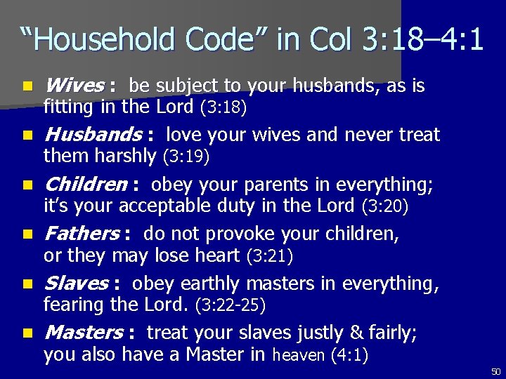 “Household Code” in Col 3: 18– 4: 1 n n n Wives : be