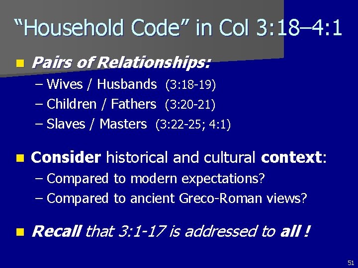 “Household Code” in Col 3: 18– 4: 1 n Pairs of Relationships: – Wives