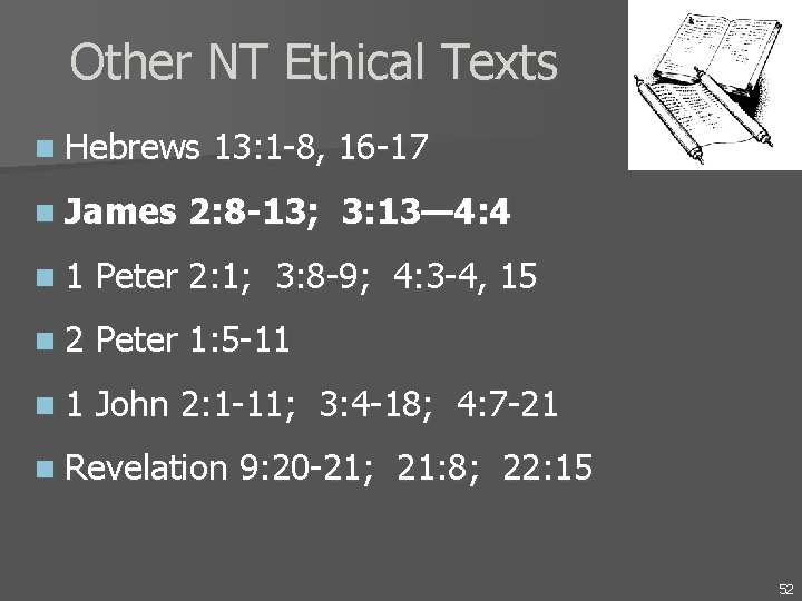 Other NT Ethical Texts n Hebrews n James 13: 1 -8, 16 -17 2: