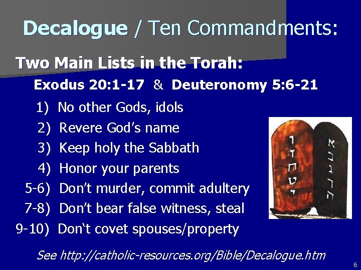 Decalogue / Ten Commandments: Two Main Lists in the Torah: Exodus 20: 1 -17
