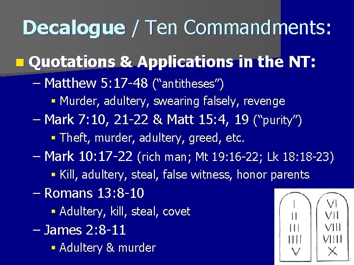 Decalogue / Ten Commandments: n Quotations & Applications in the NT: – Matthew 5: