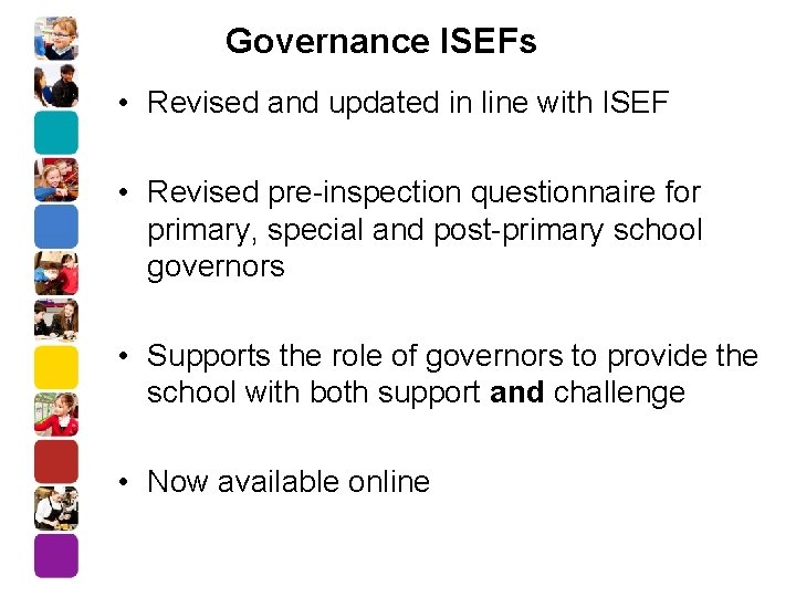 Governance ISEFs • Revised and updated in line with ISEF • Revised pre-inspection questionnaire