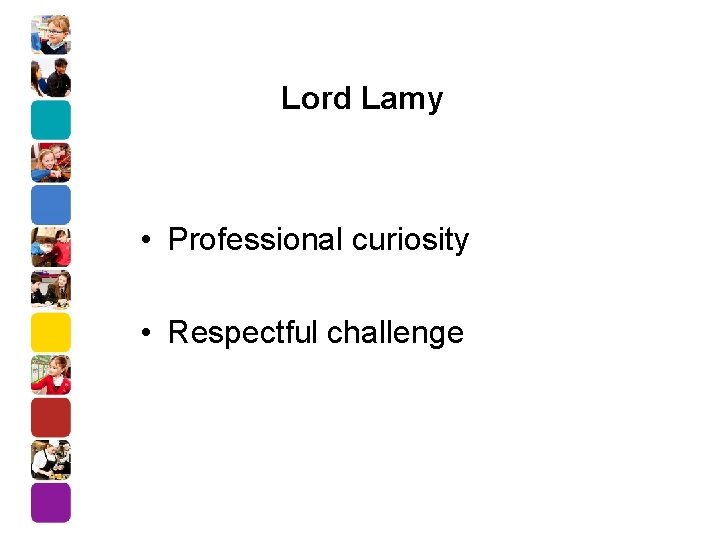 Lord Lamy • Professional curiosity • Respectful challenge 