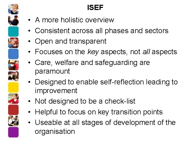 ISEF • • • A more holistic overview Consistent across all phases and sectors