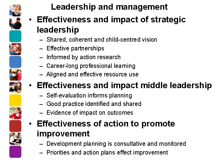 Leadership and management • Effectiveness and impact of strategic leadership – – – Shared,